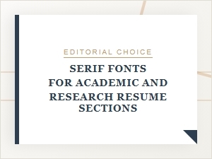 Choosing Serif Fonts for Academic and Research Resume Sections